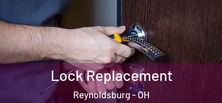 Lock Replacement Reynoldsburg - OH
